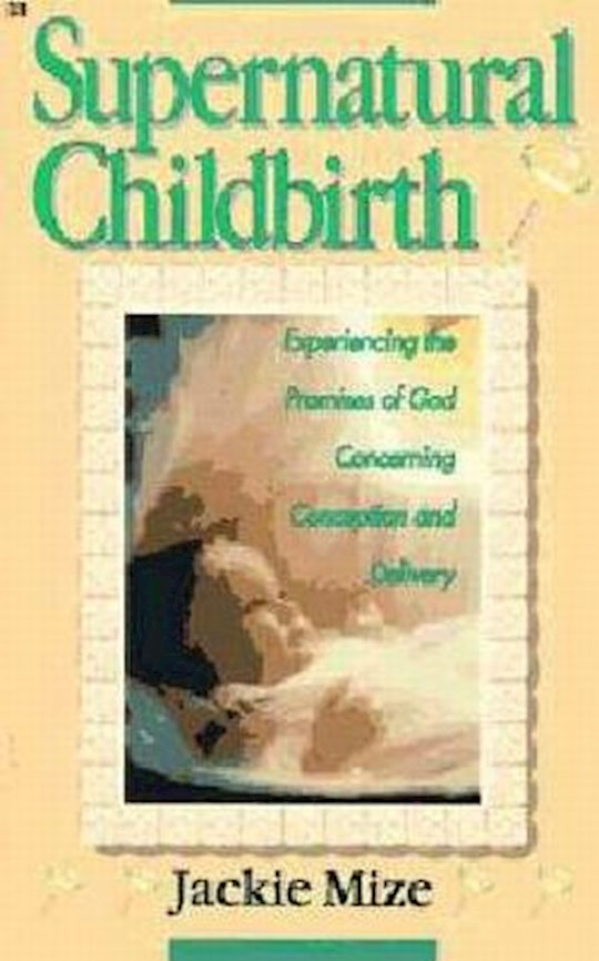 Paperback, 1993 Supernatural Childbirth by Jackie Mize 9780892747566 
