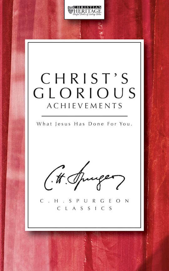 Christs Glorious Achievements | SHOPtheWORD