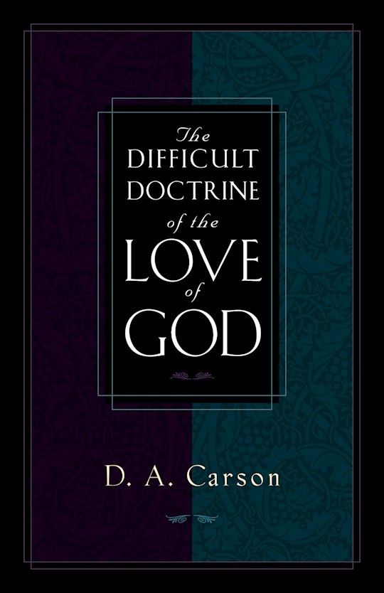 The Difficult Doctrine Of The Love Of God | SHOPtheWORD