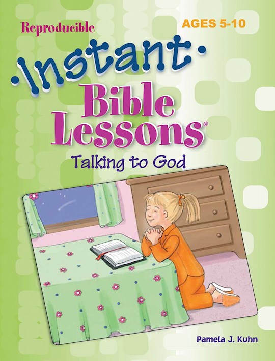 Anchor Up Instant Bible Lessons For Ages 5 10 Talking To God Reproducible Activities For Ages 