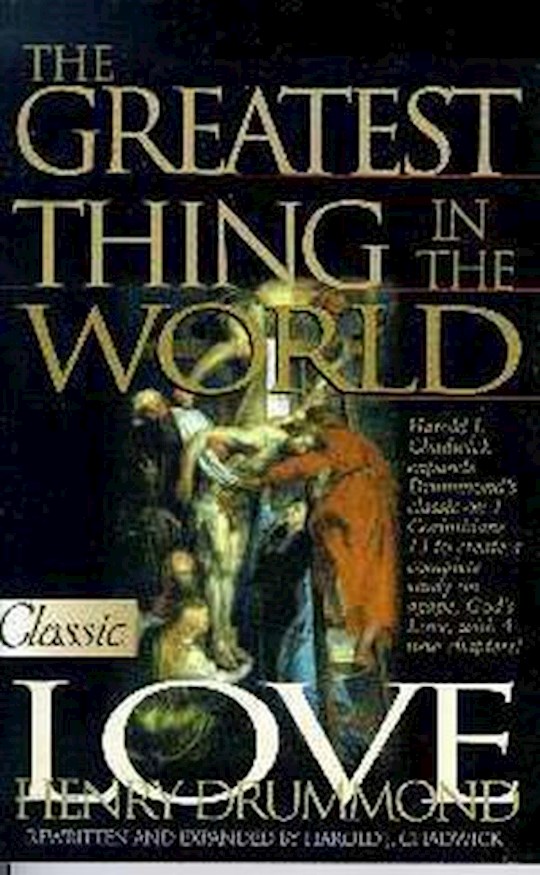 The Greatest Thing in the World by Henry Drummond