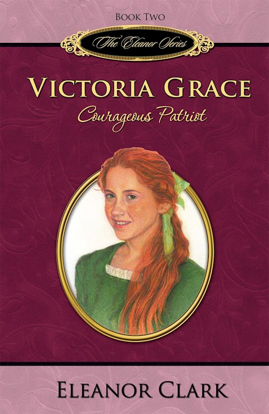 Victoria Grace: Courageous Patriot (Eleanor V2) | SHOPtheWORD
