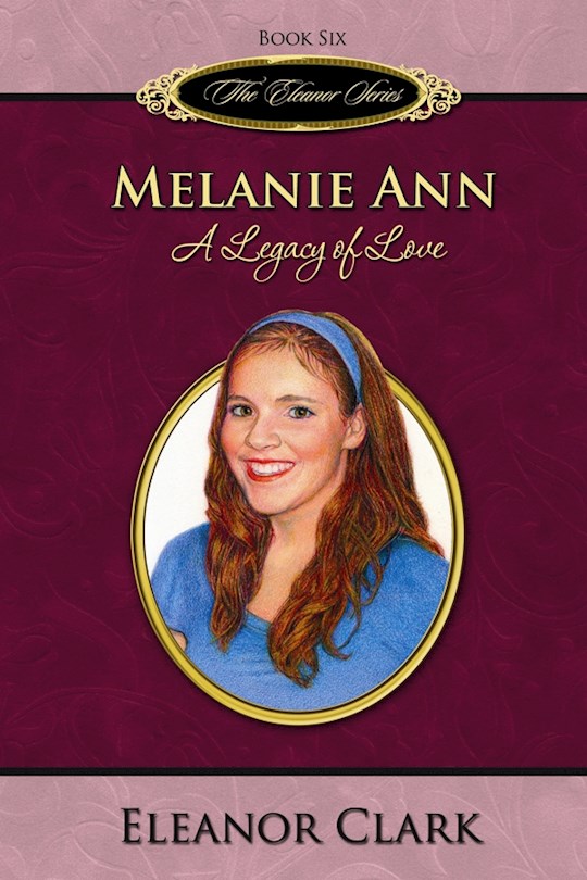 Melanie Ann: A Legacy Of Love (Eleanor V6) | SHOPtheWORD