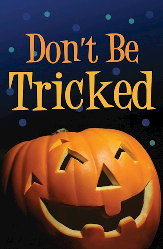 Tract-Halloween: Don't Be Tricked (ESV) (Pack Of 25) | SHOPtheWORD