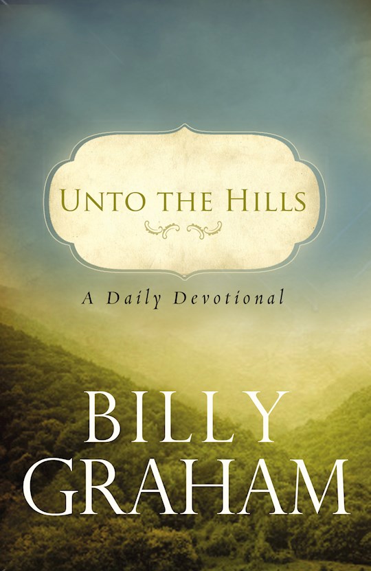 Unto The Hills A Daily Devotional A Daily Devotional