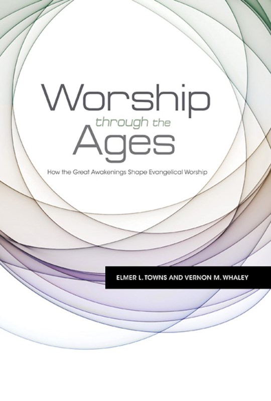 Anchor Up Worship Through The Ages How The Great Awakenings Shape 