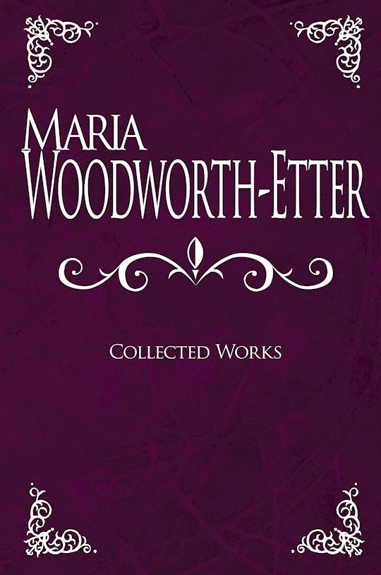 Maria Woodworth-Etter: Collected Works | SHOPtheWORD