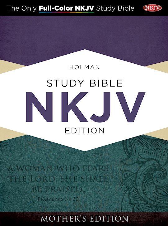 NKJV Holman Study Bible (Full Color): Mother's Edition-Turquoise LeatherTouch | SHOPtheWORD
