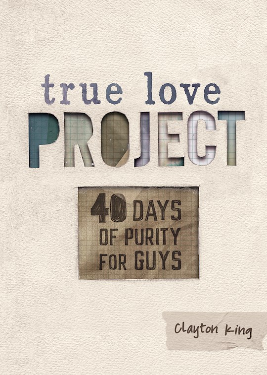 40 Days Of Purity For Guys (True Love Project) | SHOPtheWORD