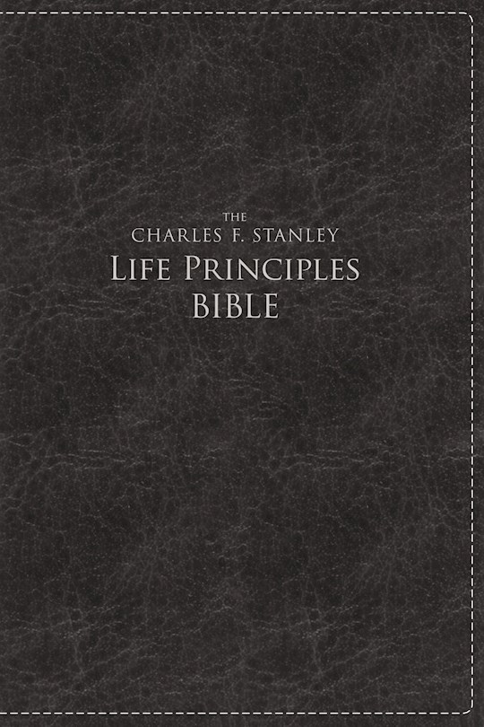 NKJV Charles Stanley Life Principles Bible/Large Print-Rich Black Leathersoft | SHOPtheWORD