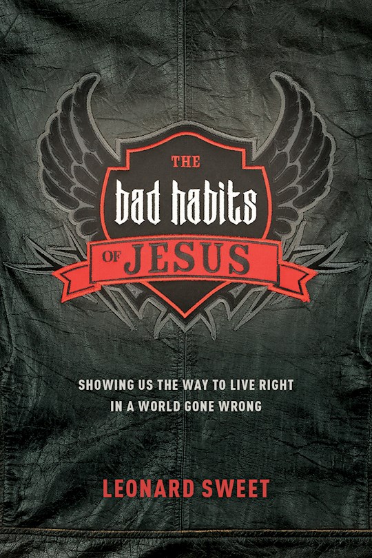 The Bad Habits Of Jesus (Not Available-Out Of Print) | SHOPtheWORD