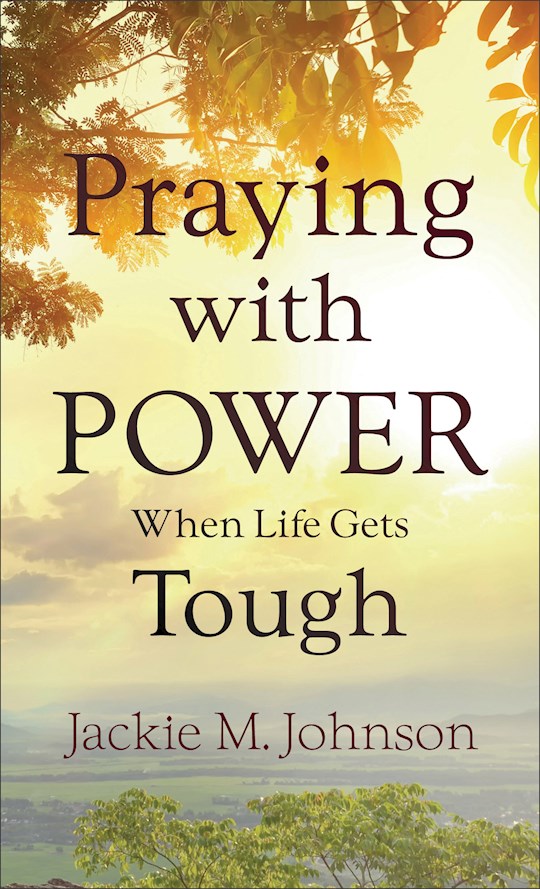 Praying With Power When Life Gets Tough-Mass Market | SHOPtheWORD
