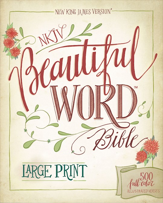 NKJV Beautiful Word Bible/Large Print-Hardcover | SHOPtheWORD