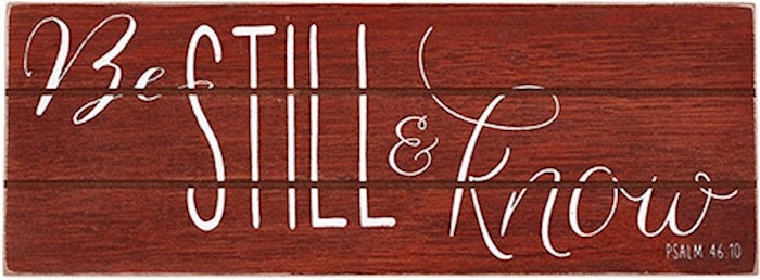 Plaque-Be Still & Know/Rustic Treasures (Wall Or Table) (8.5 x 3.25) | SHOPtheWORD