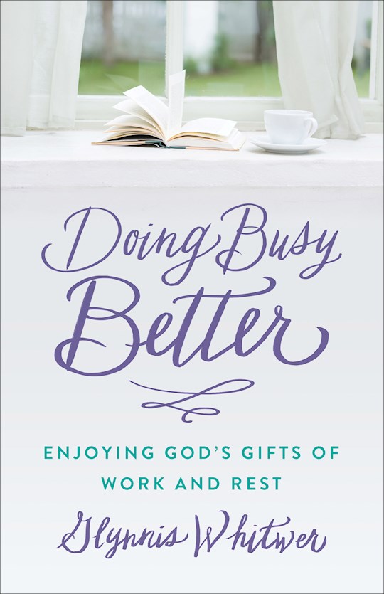 Doing Busy Better (Not Available-Out Of Print) | SHOPtheWORD