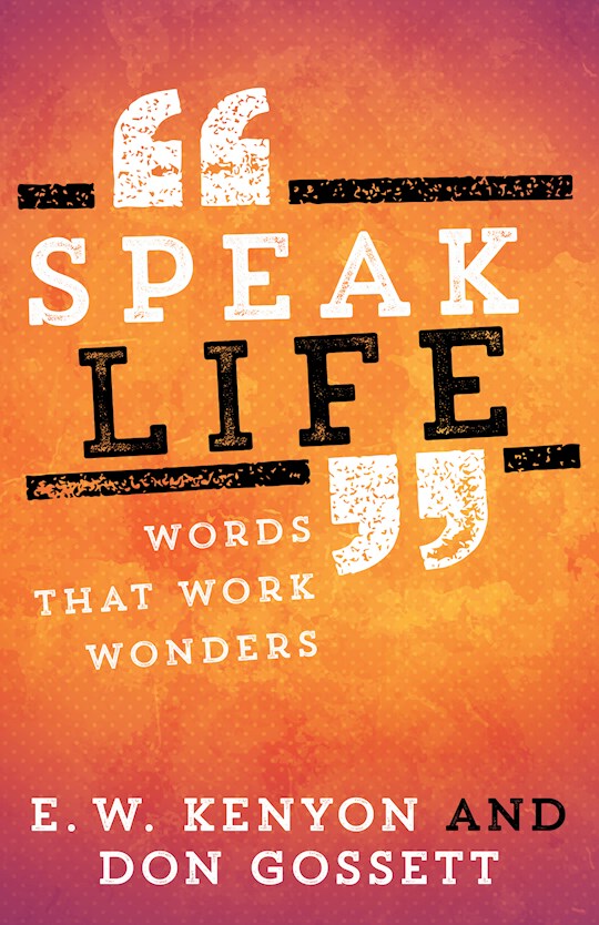 Work wonders. Speaking Life.