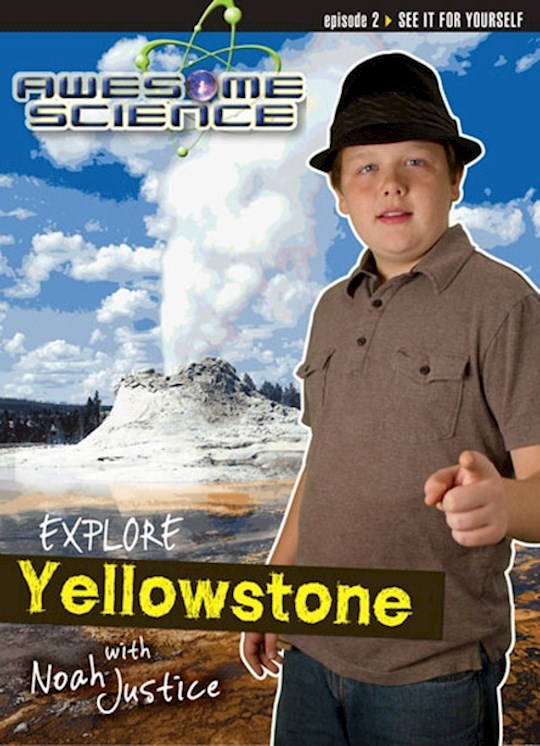 DVD-Explore Yellowstone With Noah Justice (Awesome Science #02 ) | SHOPtheWORD
