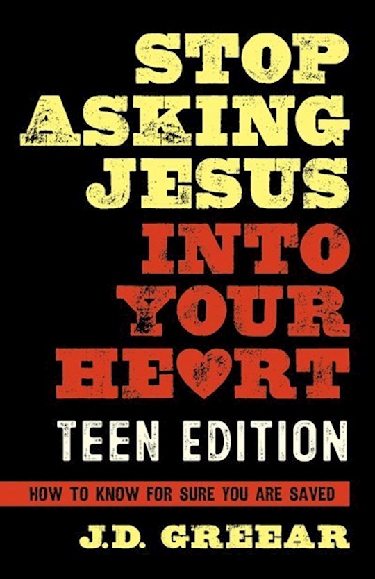 Stop Asking Jesus Into Your Heart For Teens | SHOPtheWORD