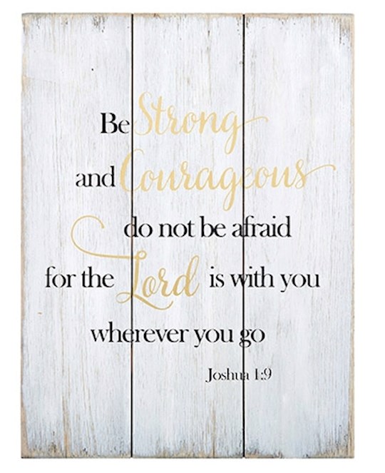 Wood Pallet Sign-Be Strong And Courageous (11.75