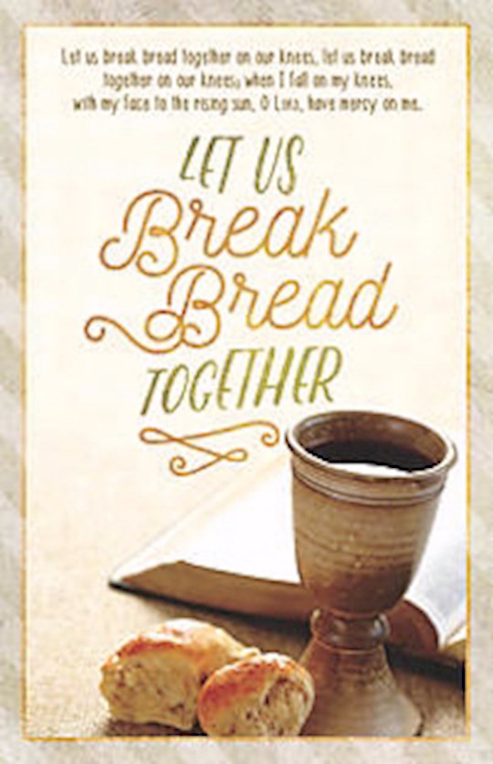 Anchor Up: Bulletin-Communion: Let Us Break Bread Together-w/Bible ...