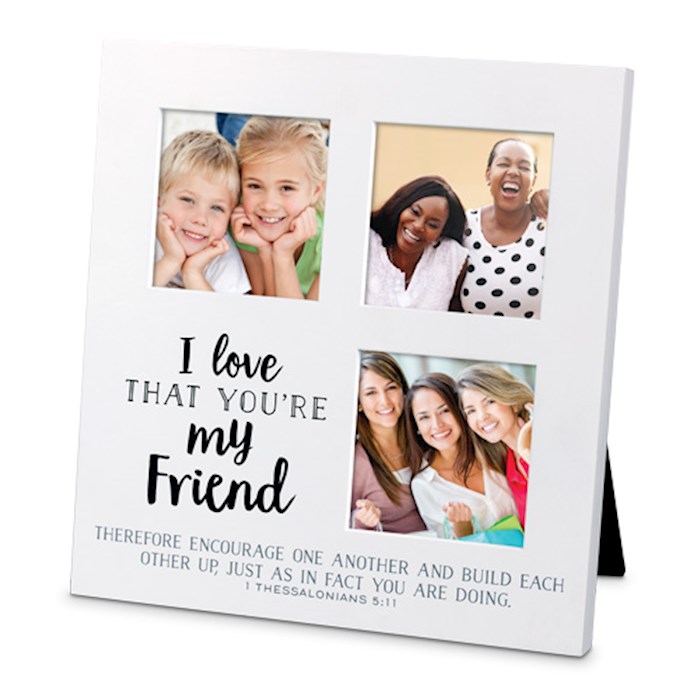 Frame-Collage-Sm-MDF-I Love That-Friend (#25723) | SHOPtheWORD