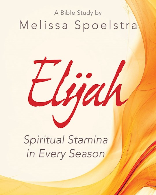 elijah bible study by melissa spoelstra