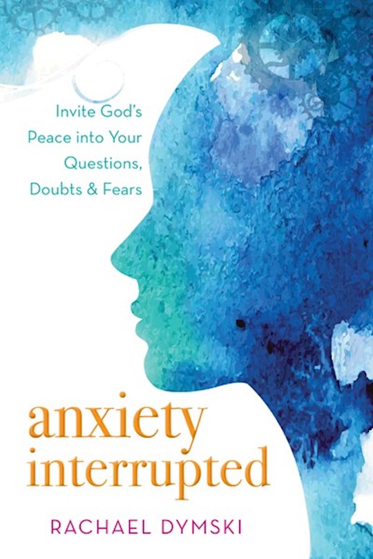 Anxiety Interrupted | SHOPtheWORD
