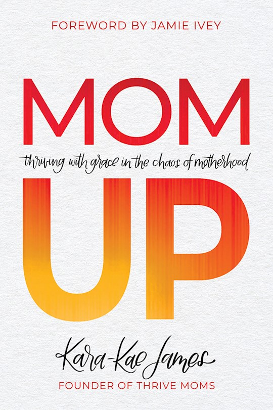 Anchor Up Mom Up Thriving With Grace In The Chaos Of Motherhood Trade Paper Book