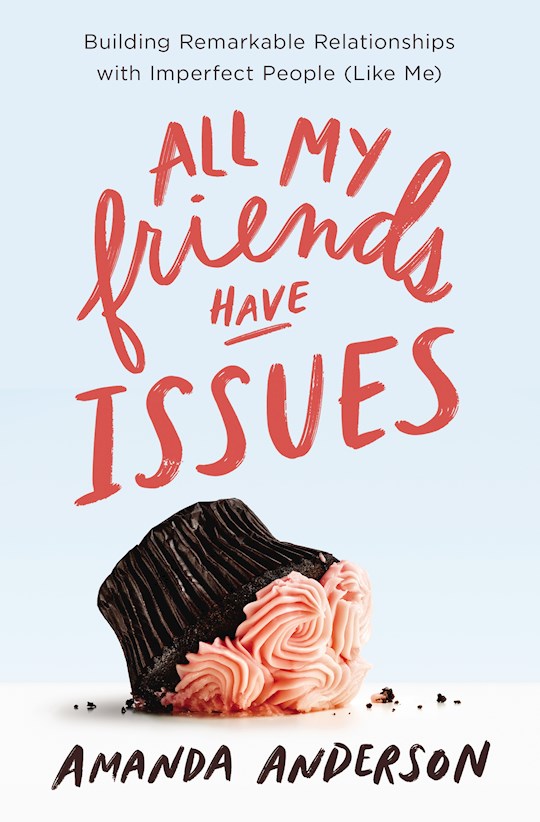 All My Friends Have Issues | SHOPtheWORD
