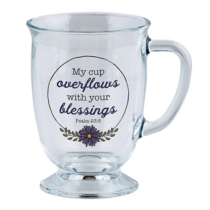 Mug-My Cup Overflows-Large Footed Clear Glass (16 Oz) | SHOPtheWORD