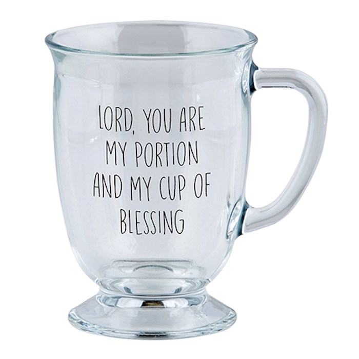 Mug-My Portion And Cup Of Blessing-Large Footed Clear Glass (16 Oz) | SHOPtheWORD