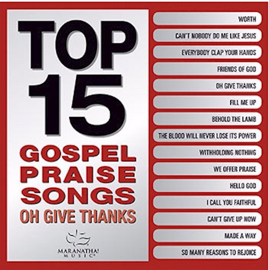 AUDIO CD-Top 15 Gospel Praise Songs-Oh Give Thanks | SHOPtheWORD