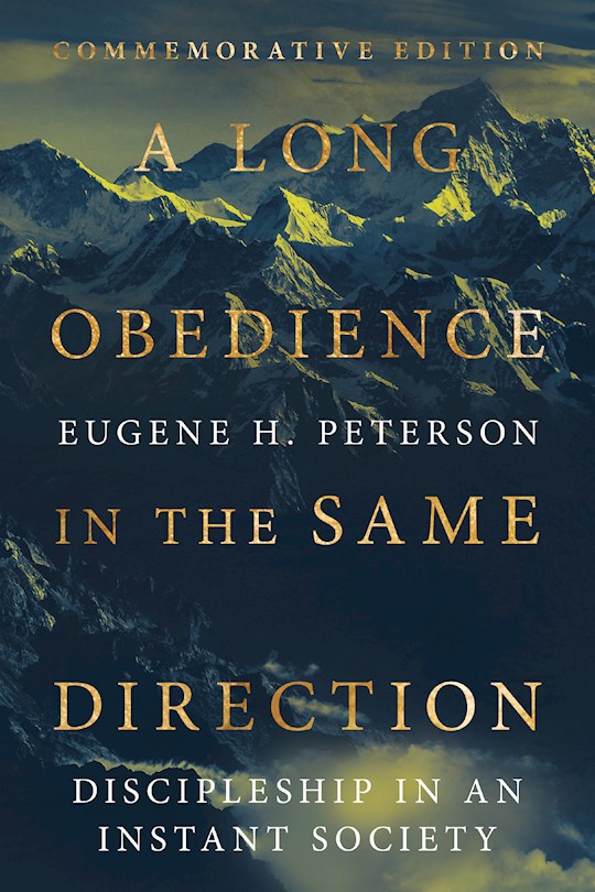 A Long Obedience In The Same Direction (Commemorative Edition) by Eugene H Peterson | SHOPtheWORD