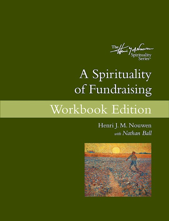 A Spirituality Of Fundraising (Workbook Edition) | SHOPtheWORD