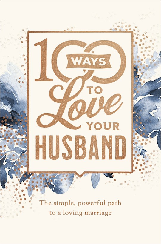 Shop The Word 100 Ways To Love Your Husband Deluxe Edition The Simple Powerful Path To A 0080