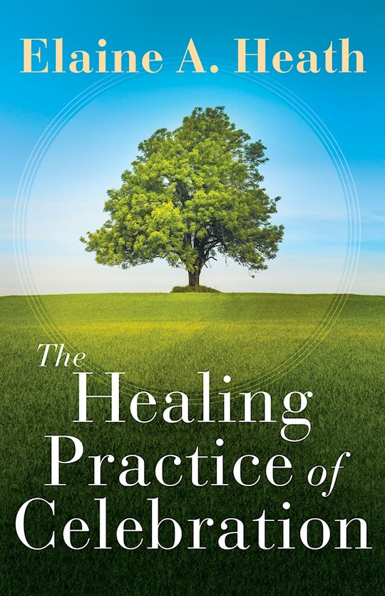 The Healing Practice Of Celebration | SHOPtheWORD