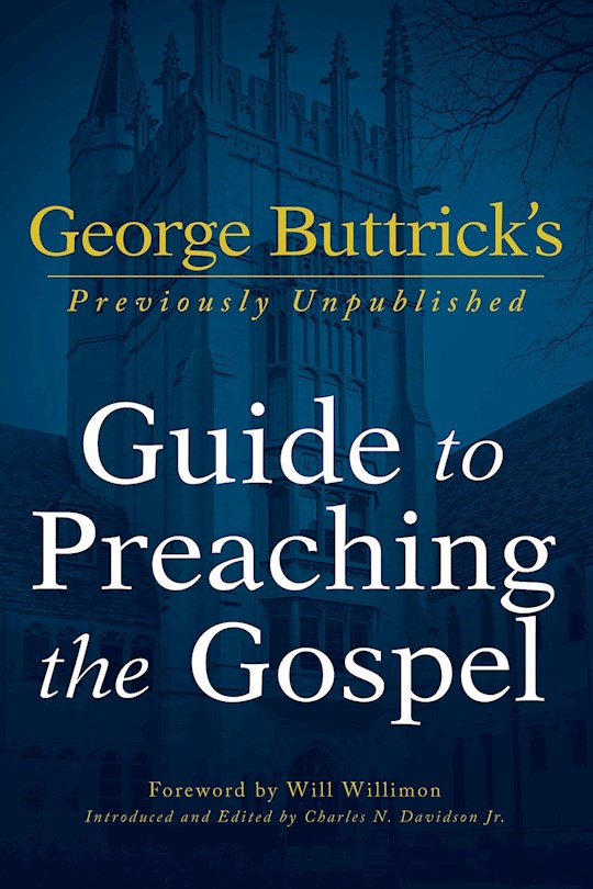 George Buttrick's Guide To Preaching The Gospel | SHOPtheWORD