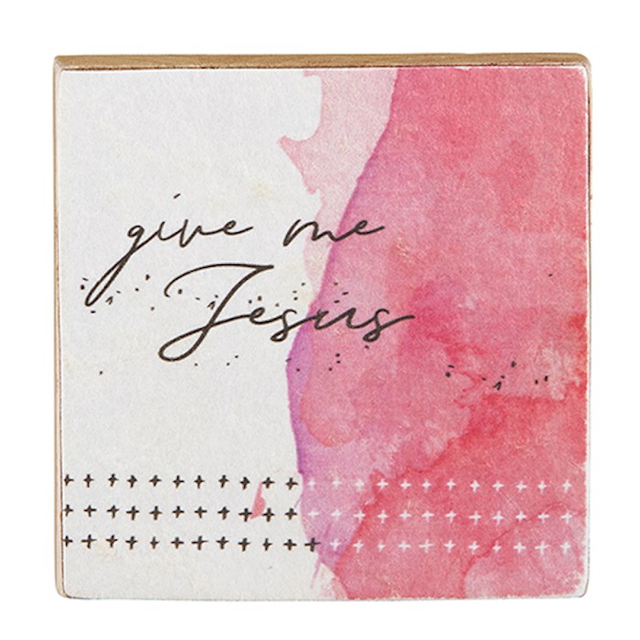 Plaque-Tabletop-Give Me Jesus (4