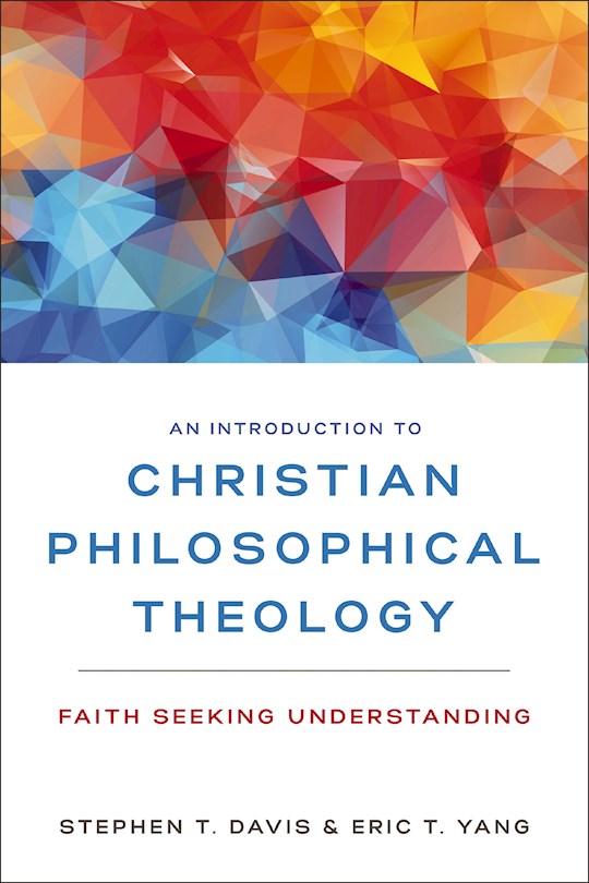 An Introduction To Christian Philosophical Theology | SHOPtheWORD