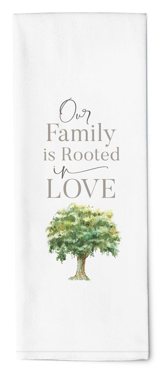 Tea Towel-Our Family Is Rooted In Love (16