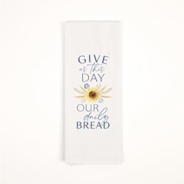 Tea Towel-Give Us This Day Our Daily Bread (16