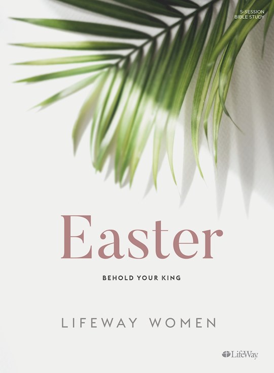 Easter: Behold Your King Bible Study | SHOPtheWORD