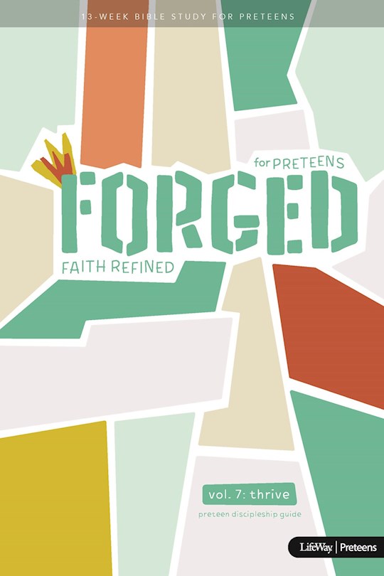 Forged: Faith Refined Preteen Discipleship Guide Volume 7-Thrive (Feb 2021) | SHOPtheWORD