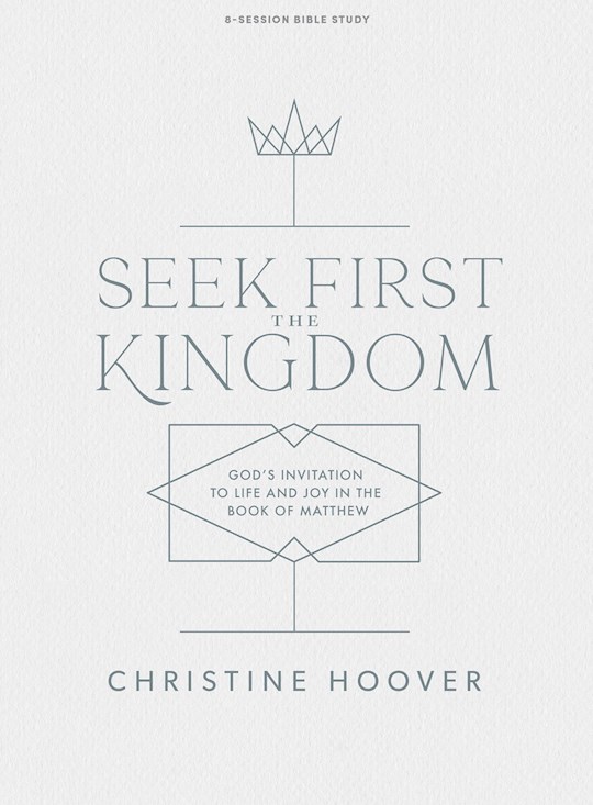 Seek First The Kingdom Bible Study Book (Apr 2021) | SHOPtheWORD