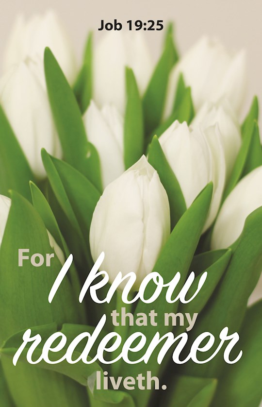 Bulletin-For I Know That My Redeemer Liveth (Job 19:25, KJV) (Pack Of 100) | SHOPtheWORD