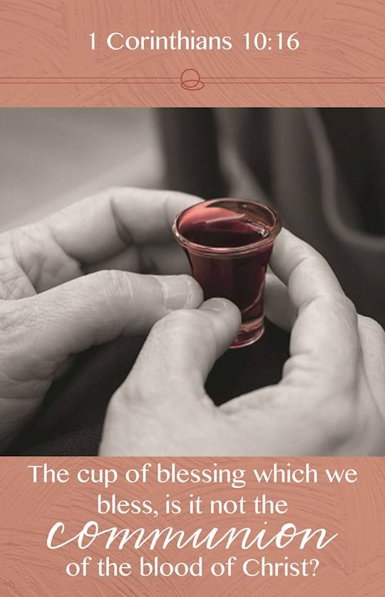 Bulletin-The Cup Of Blessing Which We Bless/Communion (1 Corinthians 10:16, KJV) (Pack Of 100) | SHOPtheWORD