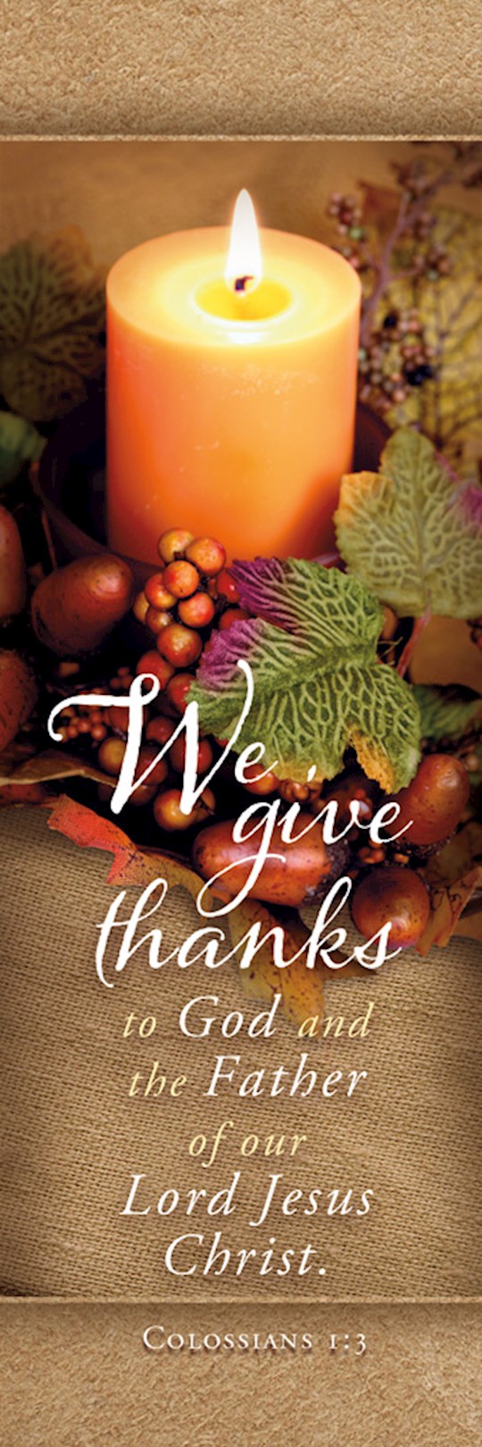 Bookmark-We Give Thanks To God And The Father..(Colossians, 1:3, KJV) (Pack Of 25) | SHOPtheWORD
