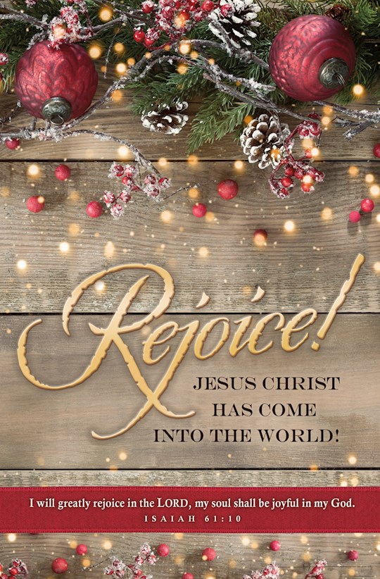 Bulletin-Rejoice! Jesus Christ Has Come Into The World! (Isaiah 61:10) (Pack Of 100) | SHOPtheWORD