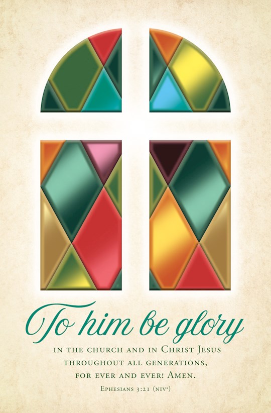 Bulletin-To Him Be Glory In The Church....(Ephesians 3:21, NIV) (Pack Of 100) | SHOPtheWORD