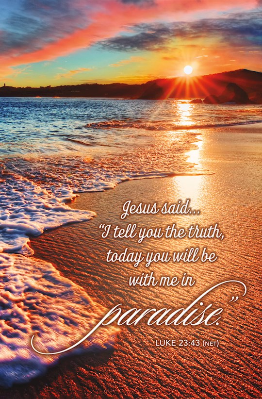 Bulletin-Today You Will Be With Me In Paradise (Luke 23:43, NET) (Pack Of 100) | SHOPtheWORD